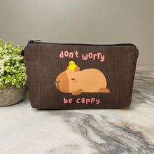 Load image into Gallery viewer, Pouch - Capybara, Don’t Worry Be Cappy