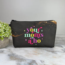 Load image into Gallery viewer, Pouch - Humor Adult, Your Mom’s A Ho
