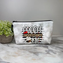 Load image into Gallery viewer, Pouch - Coffee Understands Me

