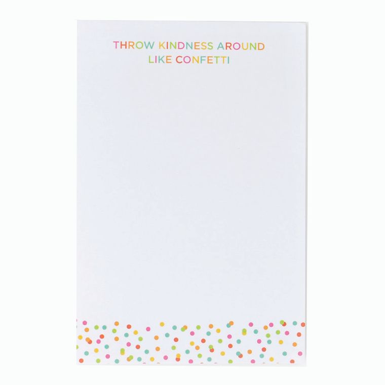 Throw Kindness Around Like Confetti Notepad or